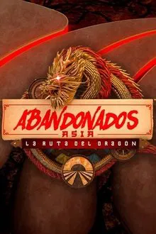 Abandonados, Asia: La Ruta del Dragón tv show poster