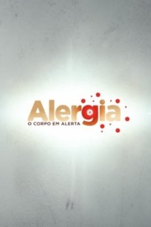 Alergia - O corpo em alerta tv show poster