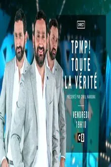 TPMP ! Toute la vérité movie poster