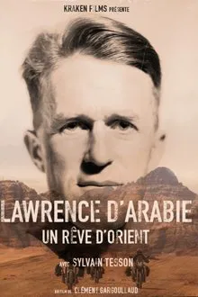 Lawrence d'Arabie, un rêve d'Orient movie poster