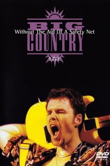 Big Country - Without The Aid Of A Safety Net movie poster