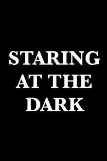 Staring at the Dark movie poster