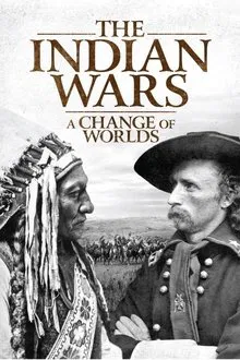 The Indian Wars - A Change of Worlds tv show poster