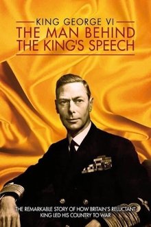 King George VI: The Man Behind the King's Speech movie poster