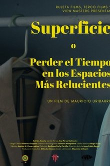 Superficie o Perder el Tiempo en los Espacios Más Relucientes movie poster