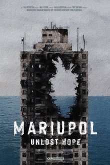 Mariupol. Unlost Hope movie poster