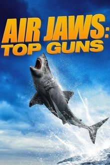 Air Jaws: Top Guns movie poster