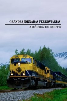 Poster da série Grandes Jornadas Ferroviárias - América do Norte