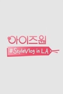 IZ*ONE #StyleVlog in LA tv show poster