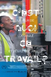 C'est quoi ce travail ? movie poster