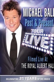 Michael Ball: Past & Present - Live at the Royal Albert Hall movie poster