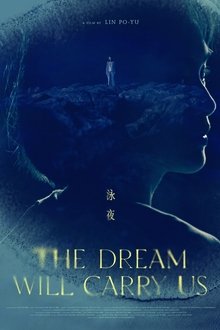 The Dream Will Carry Us movie poster