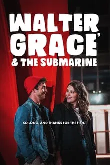 Walter, Grace & The Submarine movie poster