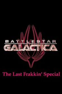 Battlestar Galactica: The Last Frakkin' Special movie poster