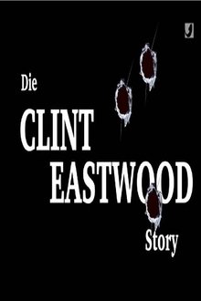 Die Clint Eastwood Story movie poster