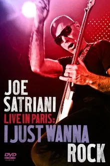 Joe Satriani: Live in Paris - I Just Wanna Rock movie poster