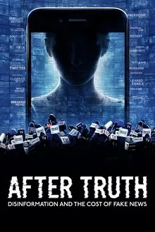 After Truth: Disinformation and the Cost of Fake News movie poster