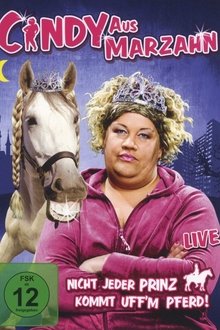 Cindy aus Marzahn - Nicht jeder Prinz kommt uff'm Pferd movie poster