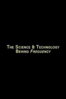 The Science And Technology Behind 'Frequency' movie poster