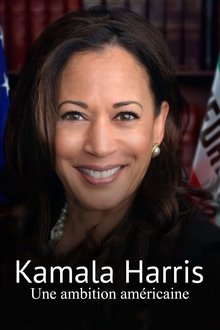 Kamala Harris, an American ambition movie poster