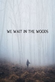We Wait in the Woods movie poster