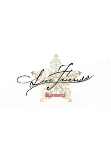 B'z presents LIVE FRIENDS movie poster
