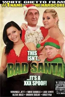 This Isn't Bad Santa... It's a XXX Spoof! movie poster