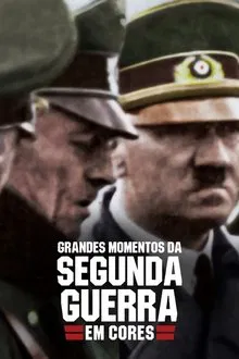 Poster da série Grandes Momentos da Segunda Guerra em Cores