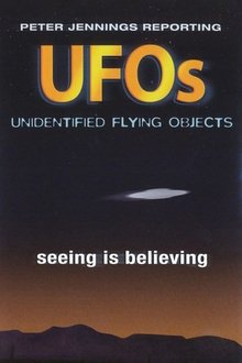 Peter Jennings Reporting: UFOs - Seeing Is Believing movie poster