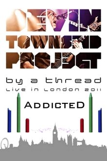 Devin Townsend: By A Thread Addicted London movie poster