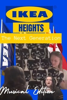 IKEA Heights - The Next Generation (Musical Edition) movie poster