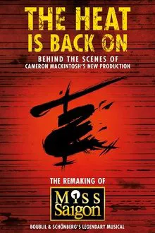 The Heat Is Back On: The Remaking of Miss Saigon movie poster