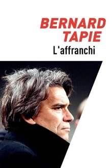 Bernard Tapie, l'affranchi movie poster
