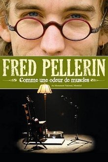 Fred Pellerin : Comme une odeur de muscles movie poster