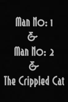 Man No: 1 & Man No: 2 & The Crippled Cat movie poster
