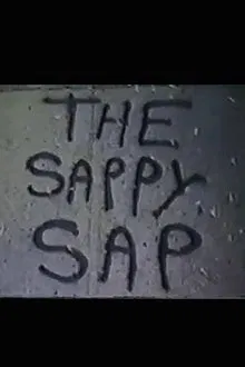 The Sappy Sap movie poster