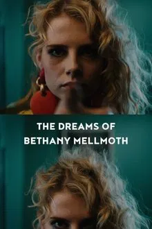 The Dreams of Bethany Mellmoth movie poster