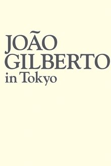 João Gilberto - Live In Tokyo movie poster