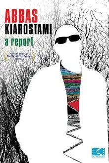 Abbas Kiarostami: A Report movie poster