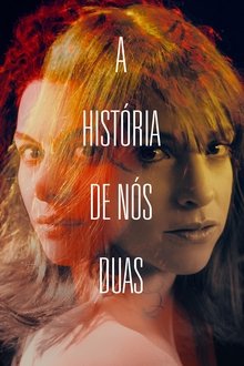 Poster do filme A História de Nós Duas