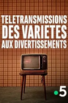 Télétransmissions, des variétés aux divertissements movie poster