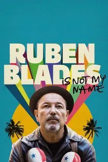 Ruben Blades Is Not My Name movie poster