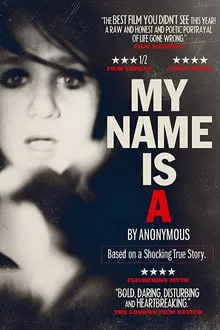 My Name Is 'A' by Anonymous movie poster