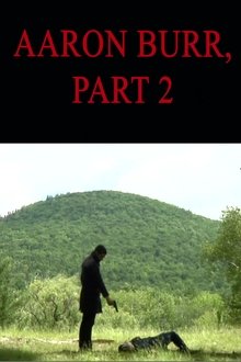 Aaron Burr, Part 2 movie poster