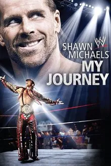 WWE: Shawn Michaels: My Journey movie poster