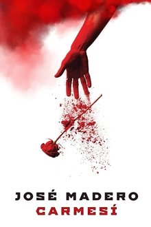 José Madero: Carmesí movie poster