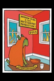 Andrew Bird and The Mysterious Production of Eggs -Fifteenth Anniversary movie poster