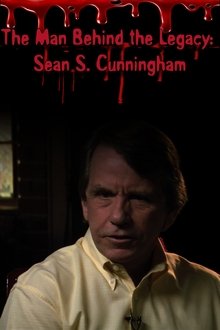 The Man Behind the Legacy: Sean S. Cunningham movie poster