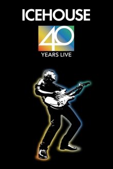 Icehouse - 40 Years Live Roche Estate Full Concert movie poster