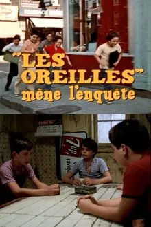 « Les Oreilles » mène l'enquête movie poster